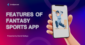Features of Fantasy Sports App for Modern Sports Platforms